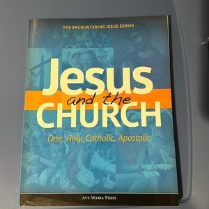Jesus & the Church One, Holy, Catholic, Apostolic